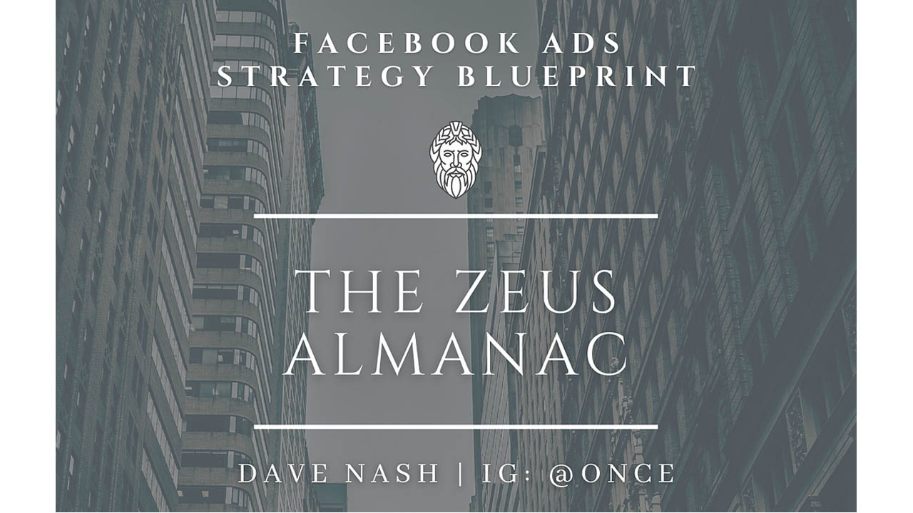 Dave Nash – The Zeus Almanac-Facebook Ads Strategy Guide