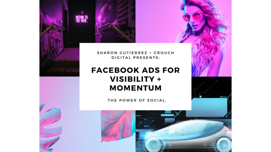 Sharon Gutierrez – Facebook Ads Visibility + Momentum