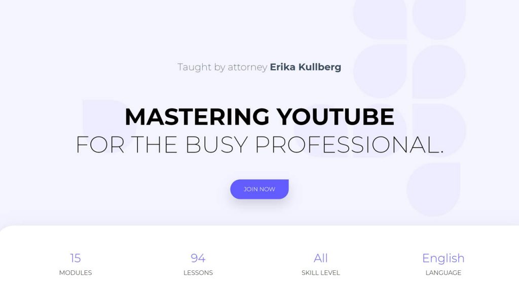 Erika Kullberg – Mastering YouTube for the Busy Professional