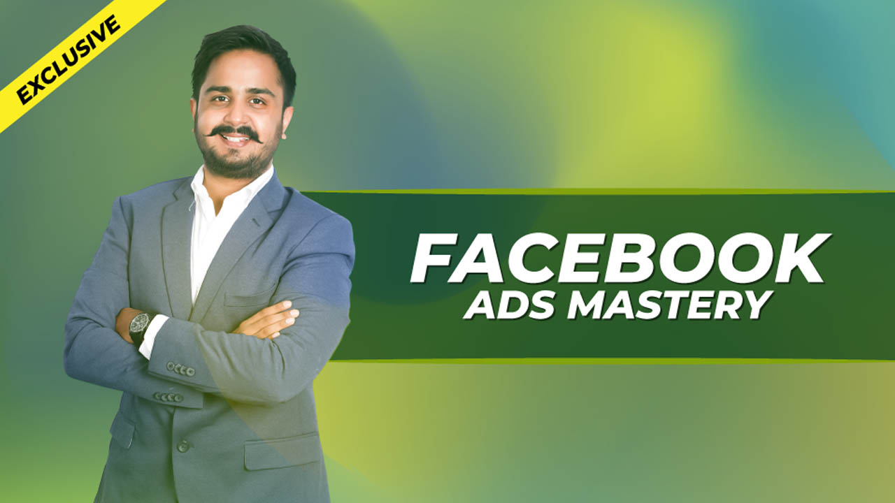 Saurav Jain – Facebook Ads Mastery