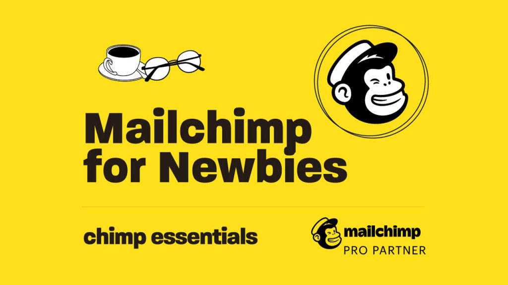 Mailchimp for Newbies by Chimp Essentials