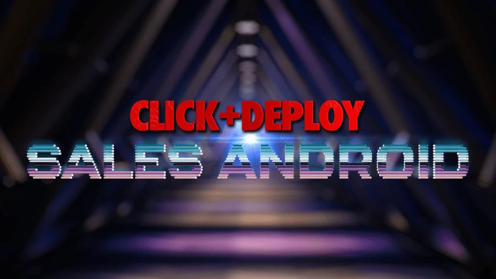 Dan Wardrope – Click & Deploy Sales Android