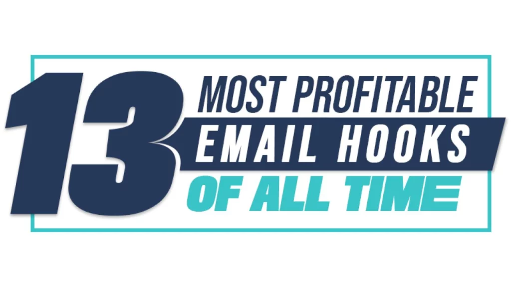Justin Goff – 13 Most Profitable Email Hooks Of All Time