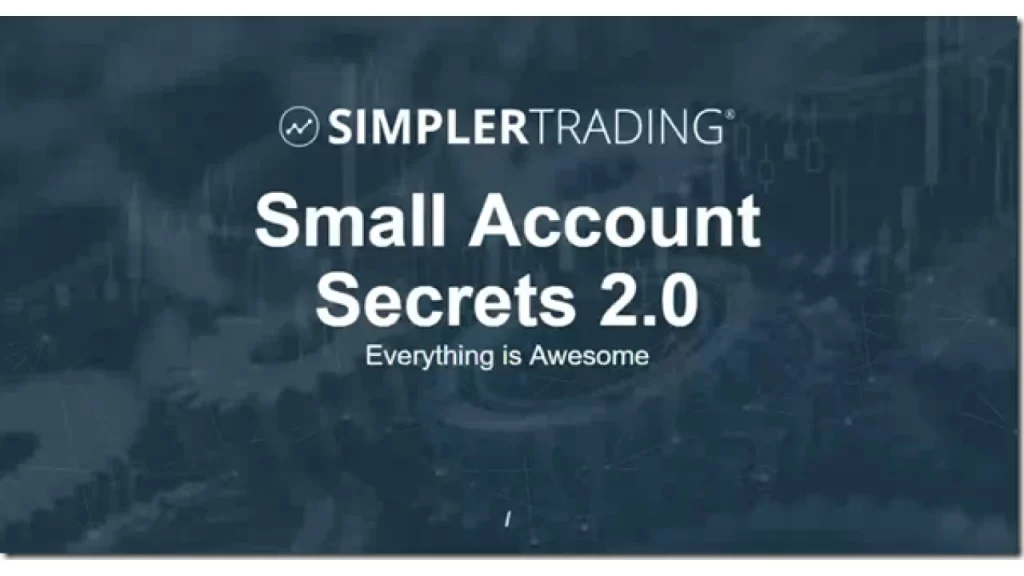 Simpler Trading – Small Account Secrets 2.0