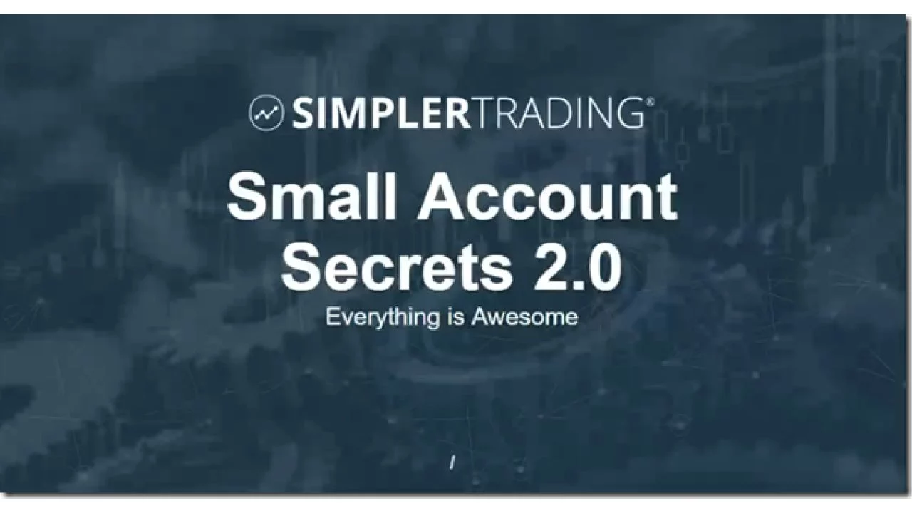 Simpler Trading – Small Account Secrets 2.0