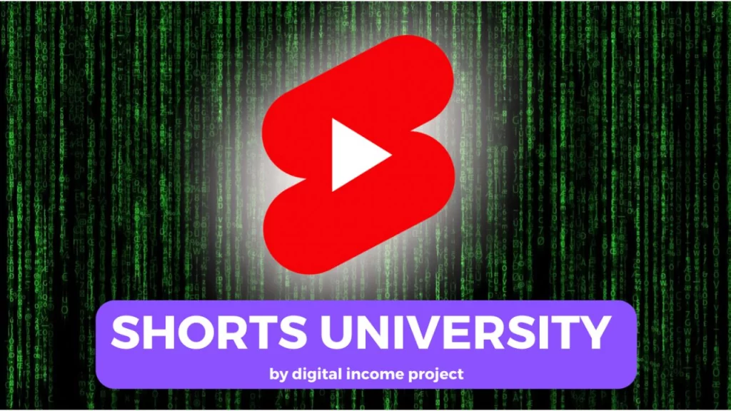 Digital Income Project – Shorts University