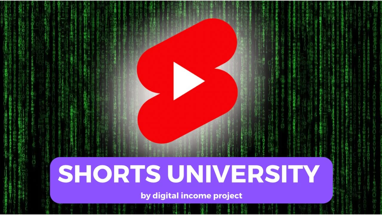 Digital Income Project – Shorts University