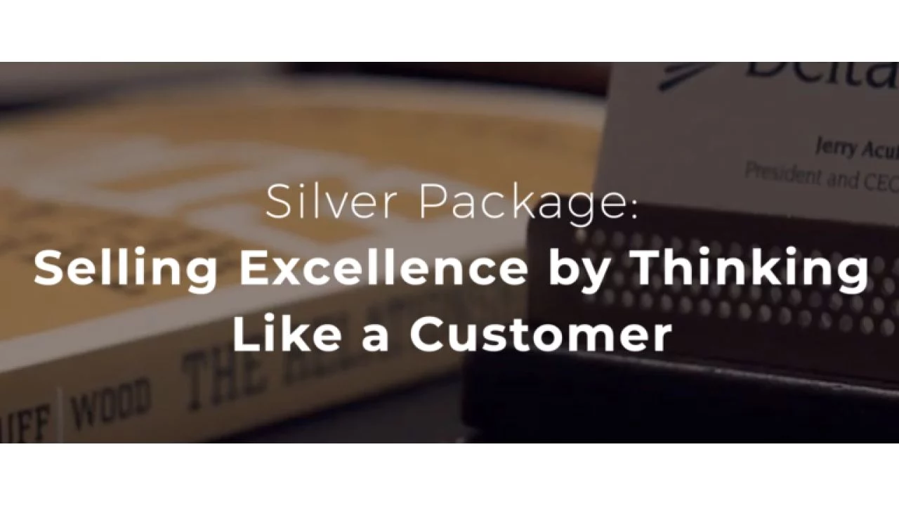 Jerry Acuff – Selling Excellence by Thinking Like a Customer