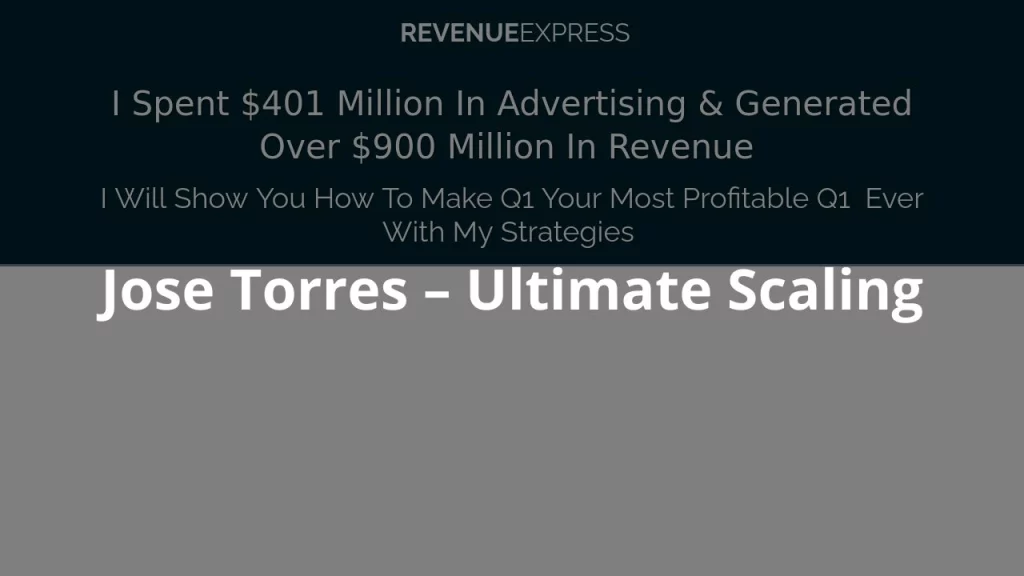 Jose Torres – Ultimate Scaling