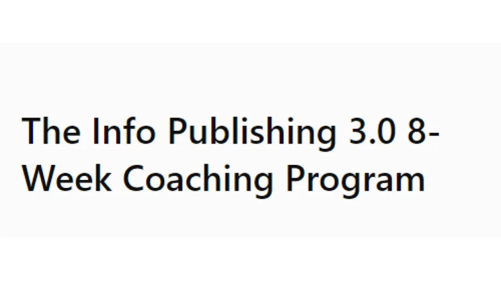 Duston Mcgroarty – The Info Publishing 3.0 8-Week Coaching Program