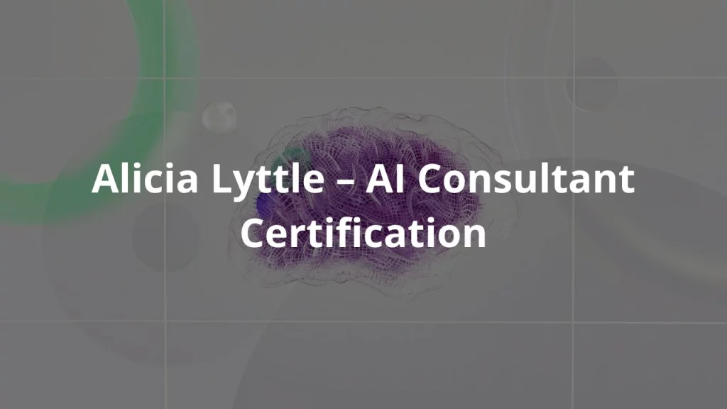 Alicia Lyttle – AI Consultant Certification