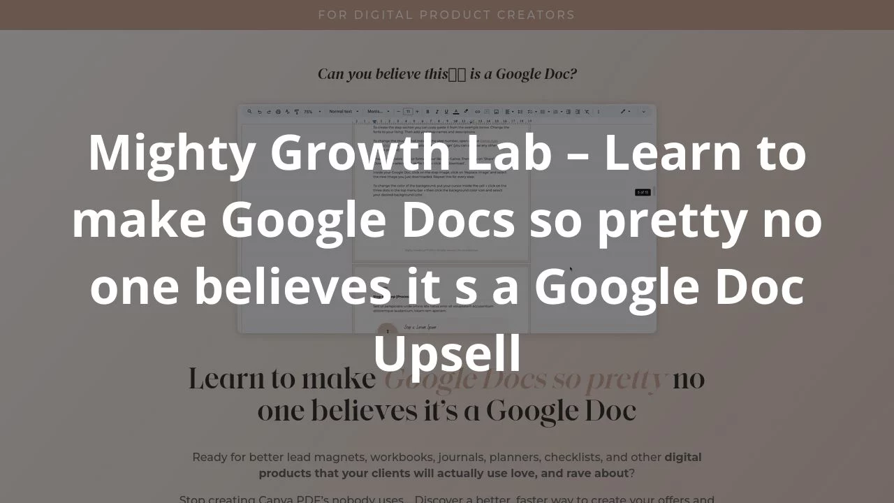 Mighty Growth Lab – Learn to make Google Docs so pretty no one believes it s a Google Doc   Upsell