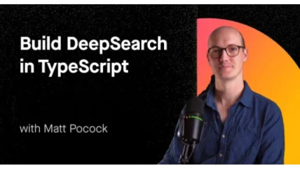 Matt Pocock (AIhero) – Build DeepSearch in TypeScript