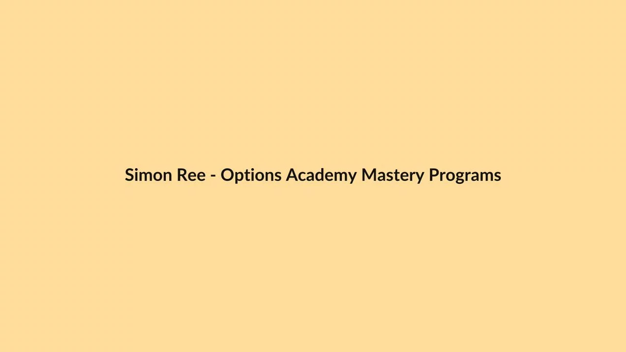 Simon Ree – Options Academy Mastery Programs
