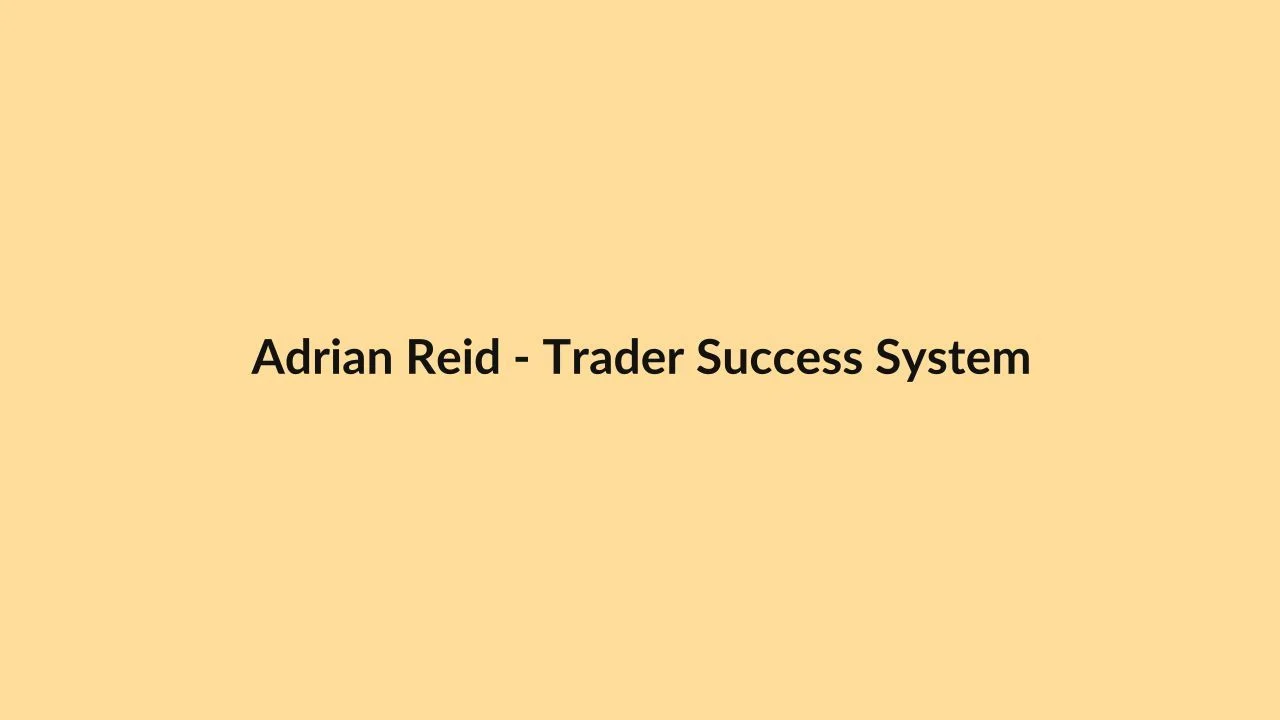Adrian Reid – Trader Success System