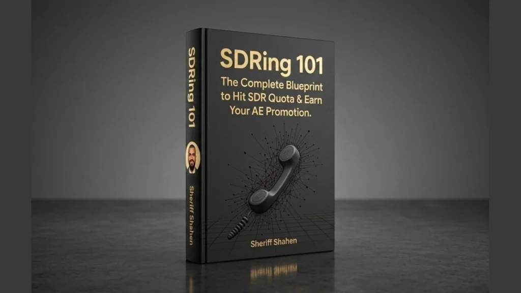 SDRing 101 – The Complete Blueprint to Hit SDR Quota , Earn Your AE Promotion
