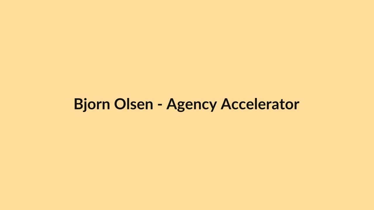 Bjorn Olsen – Agency Accelerator