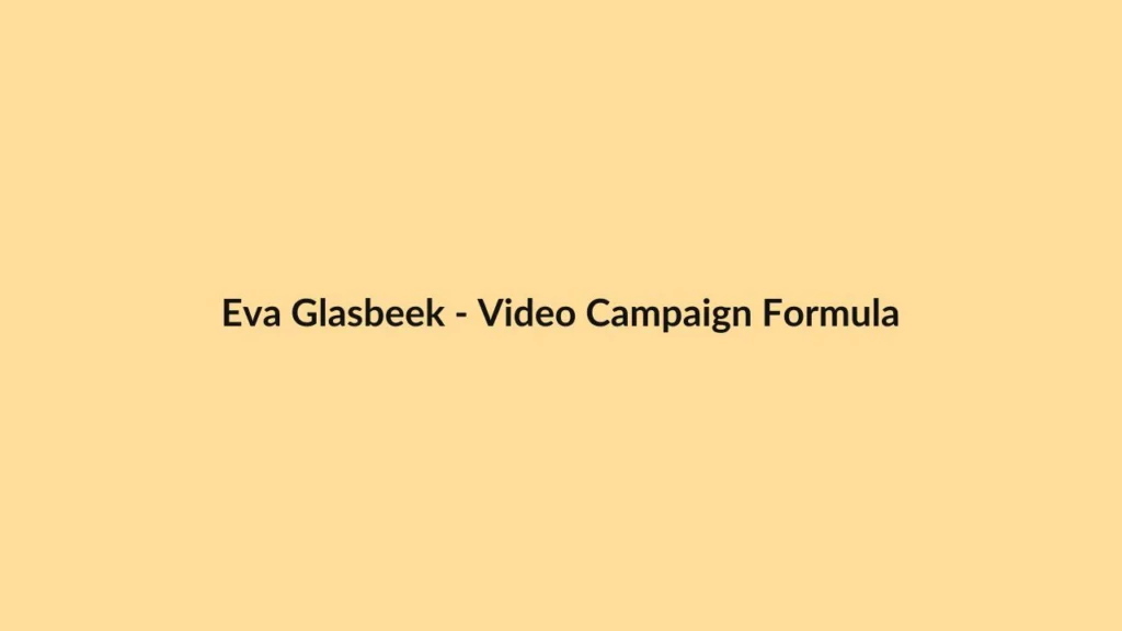 Eva Glasbeek – Video Campaign Formula