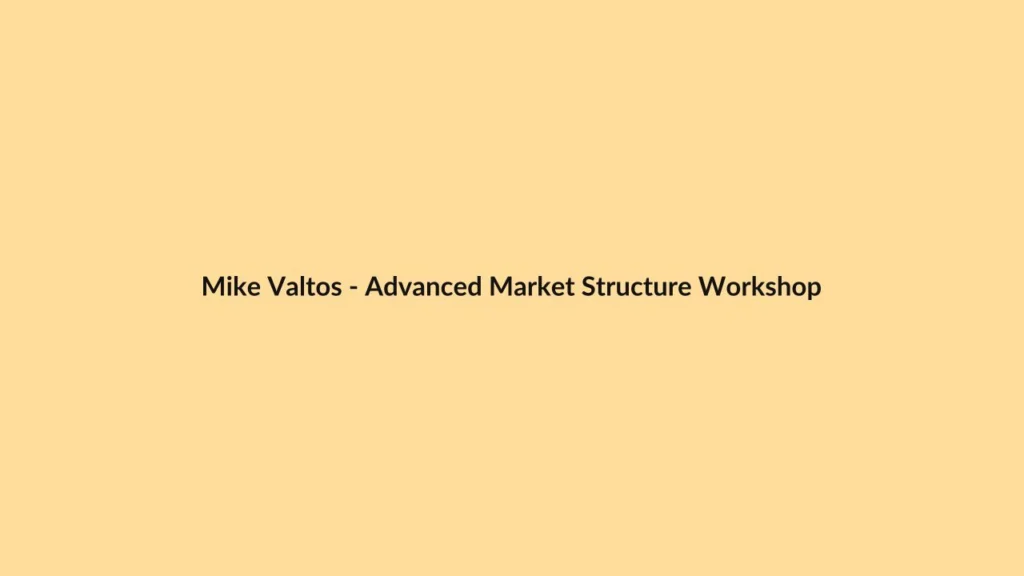 Mike Valtos – Advanced Market Structure Workshop