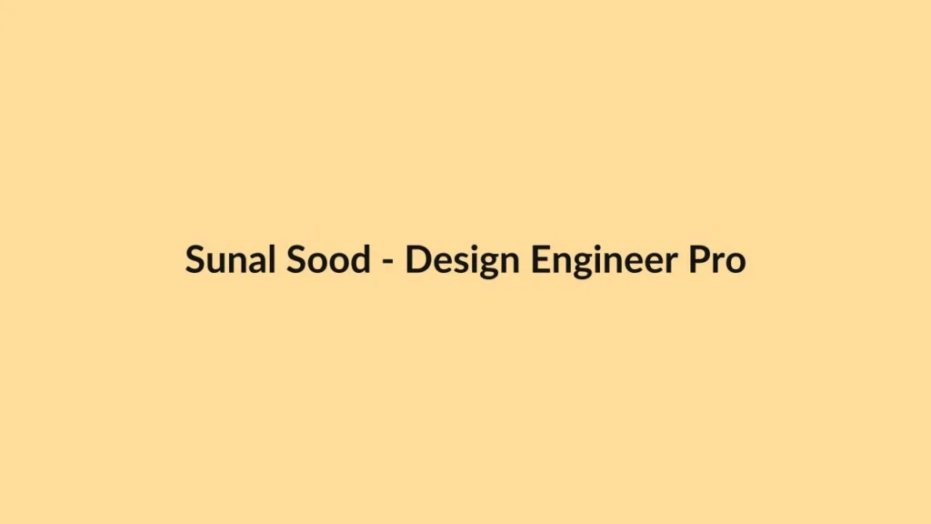 Sunal Sood – Design Engineer Pro