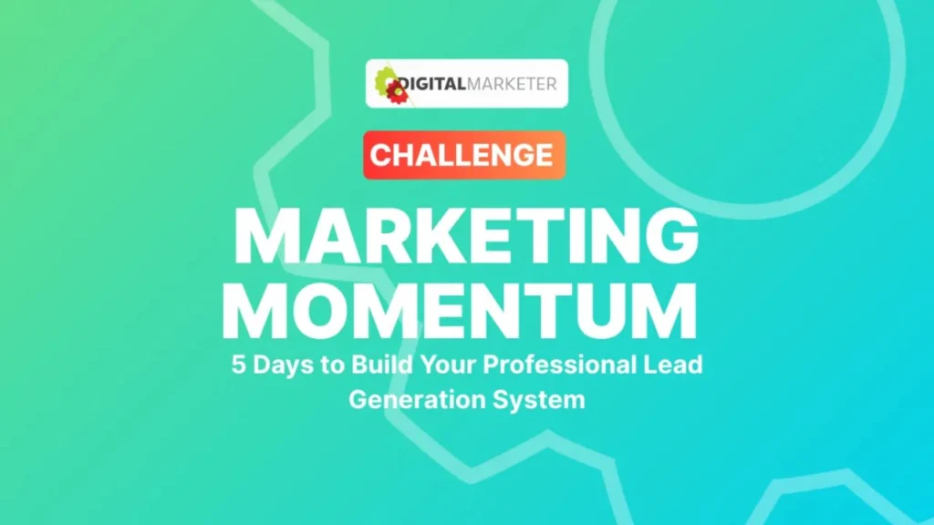 Digital Marketer – BUILD A PRO LEAD-GEN SYSTEM IN JUST 5 DAYS