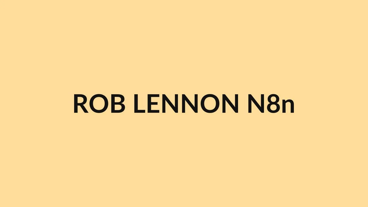 ROB LENNON N8n