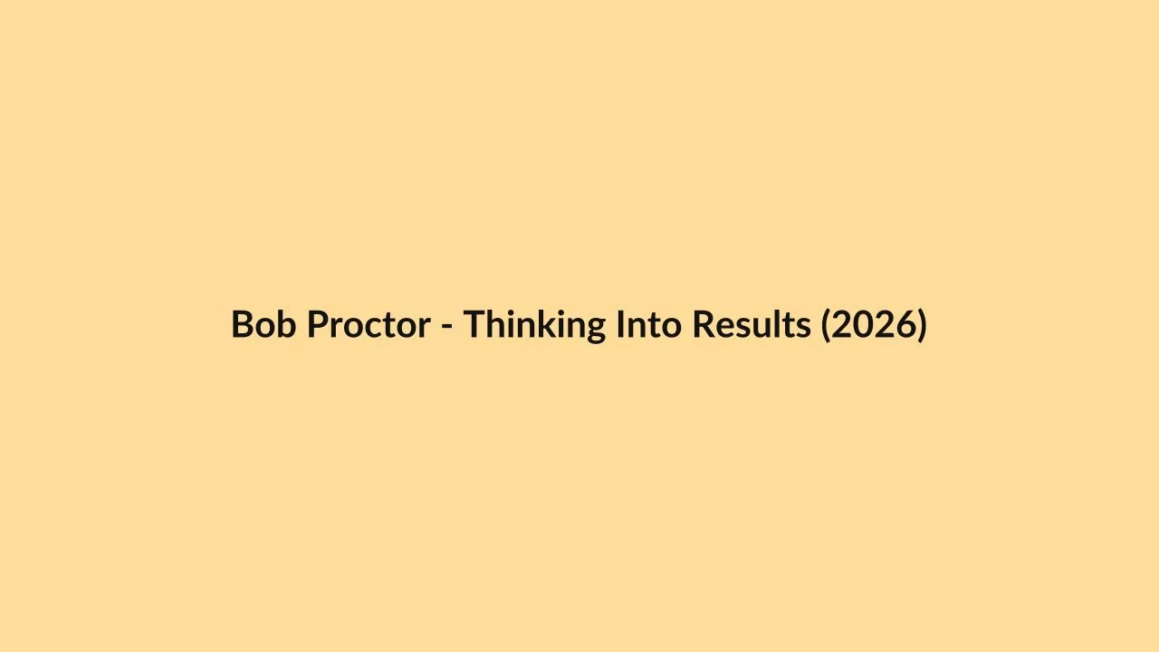 Bob Proctor – Thinking Into Results (2026)