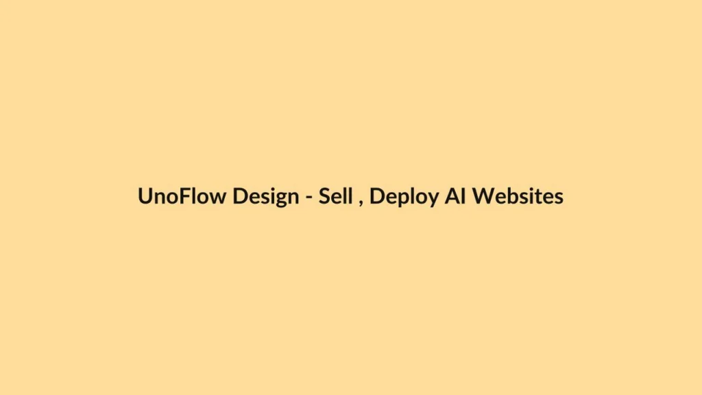 UnoFlow Design – Sell , Deploy AI Websites