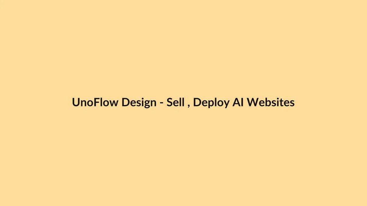 UnoFlow Design – Sell , Deploy AI Websites